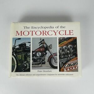 The Encyclopedia of the Motorcycle Peter‎ Henshaw 2001 Hardcover w/ Dust Jacket